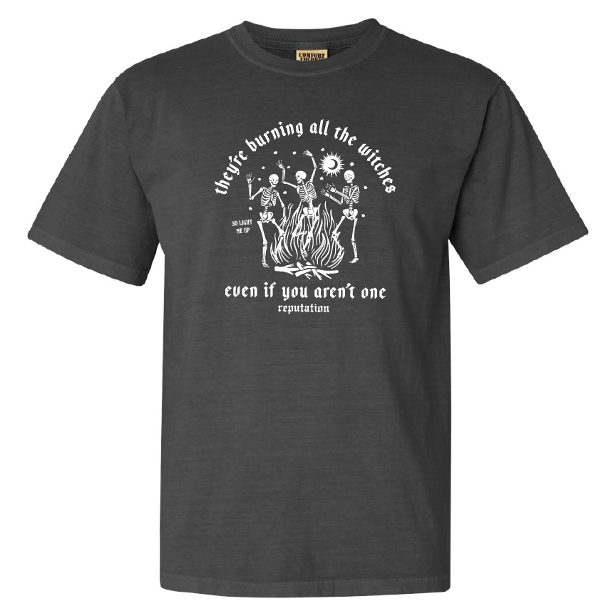They're Burning Witches Tee
