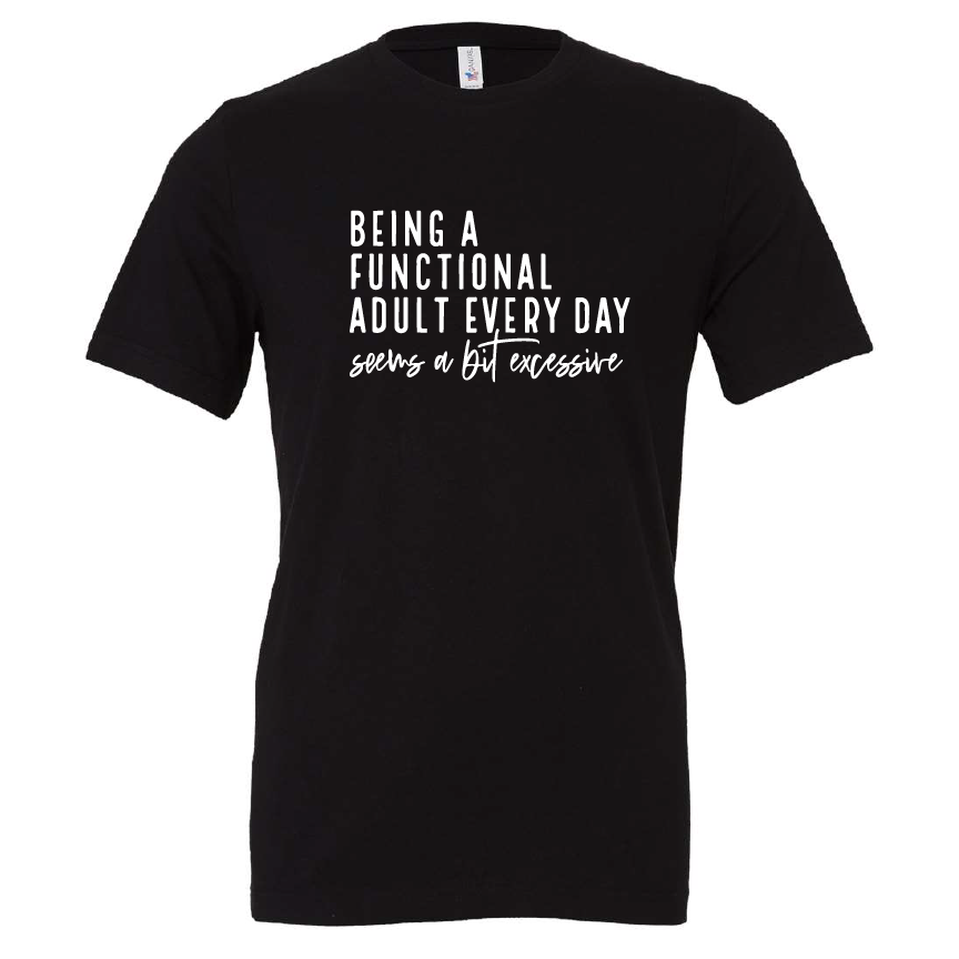 Functioning Adult Tee