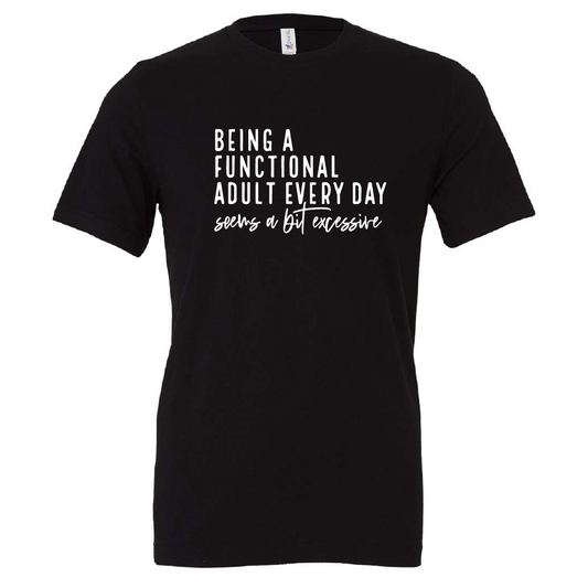 Functioning Adult Tee